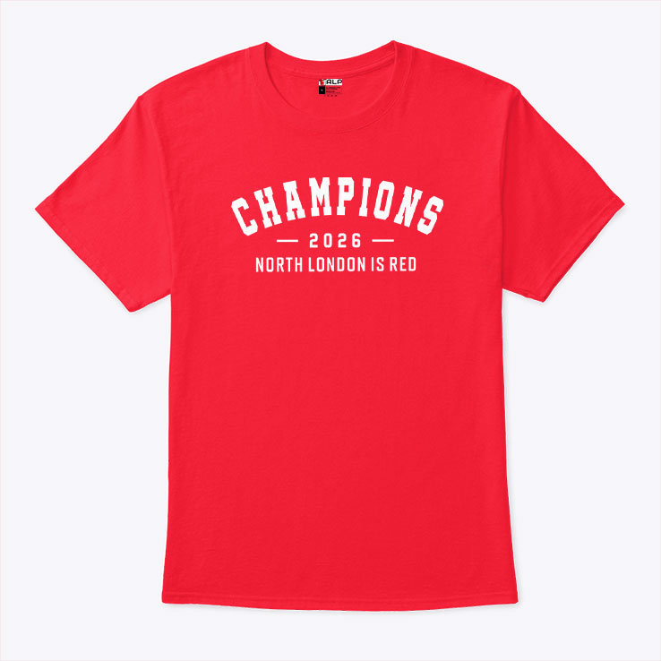 Arsenal Champions 2026 North London Is Red T Shirt