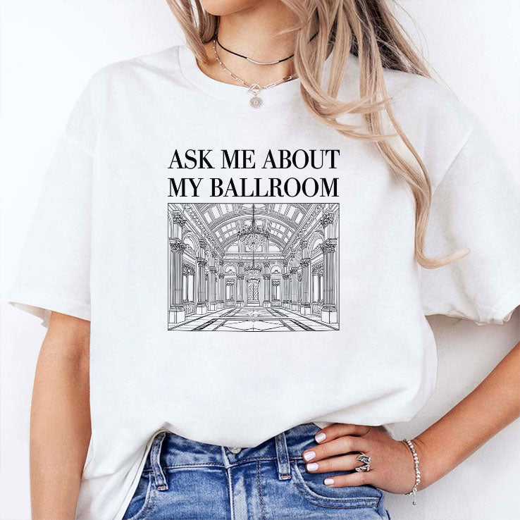 Ask Me About My Ballroom Shirt
