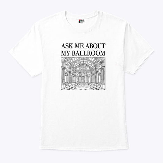 Ask Me About My Ballroom Shirt
