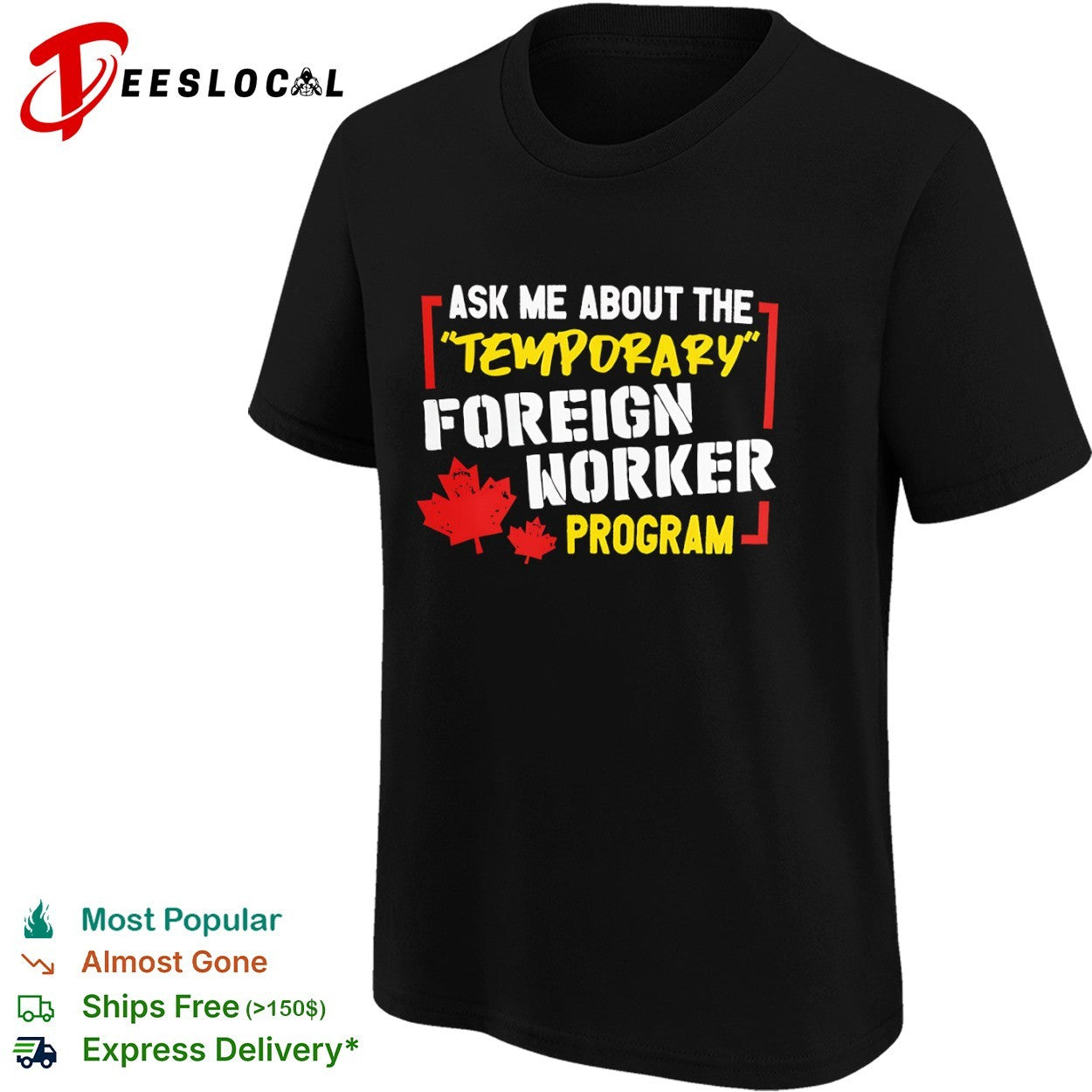 Ask me about the temporary foreign worker program Canada maple leaf shirt
