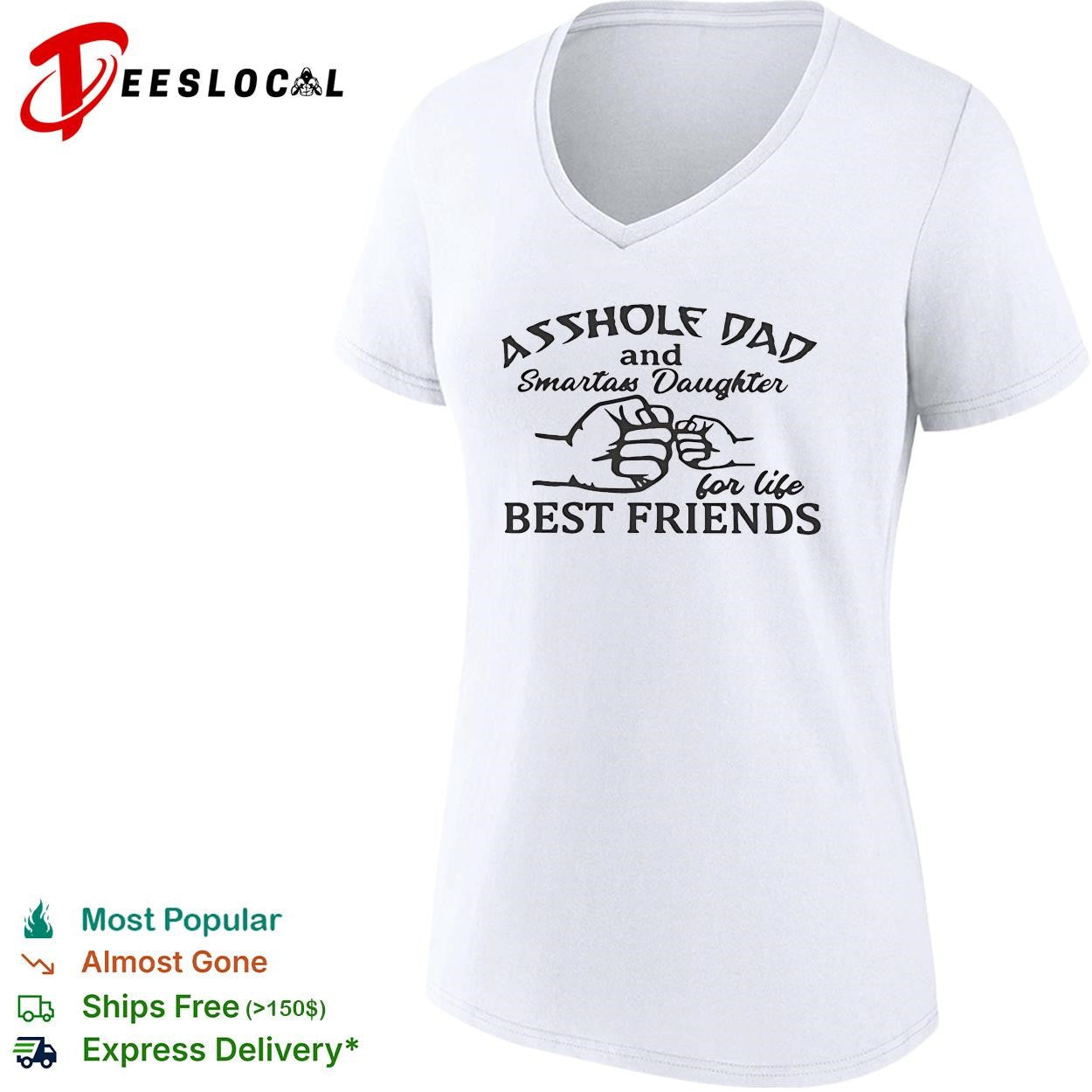 Asshole Dad and Smartass Daughter For Life Best Friends shirt