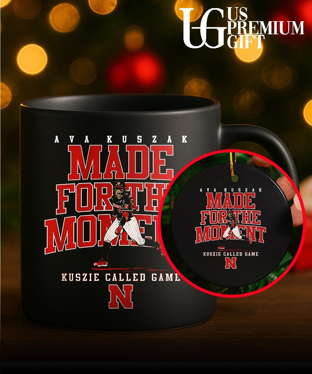 Ava Kuszak Made For The Moment Kuszie Called Game Nebraska Cornhuskers softball shirt