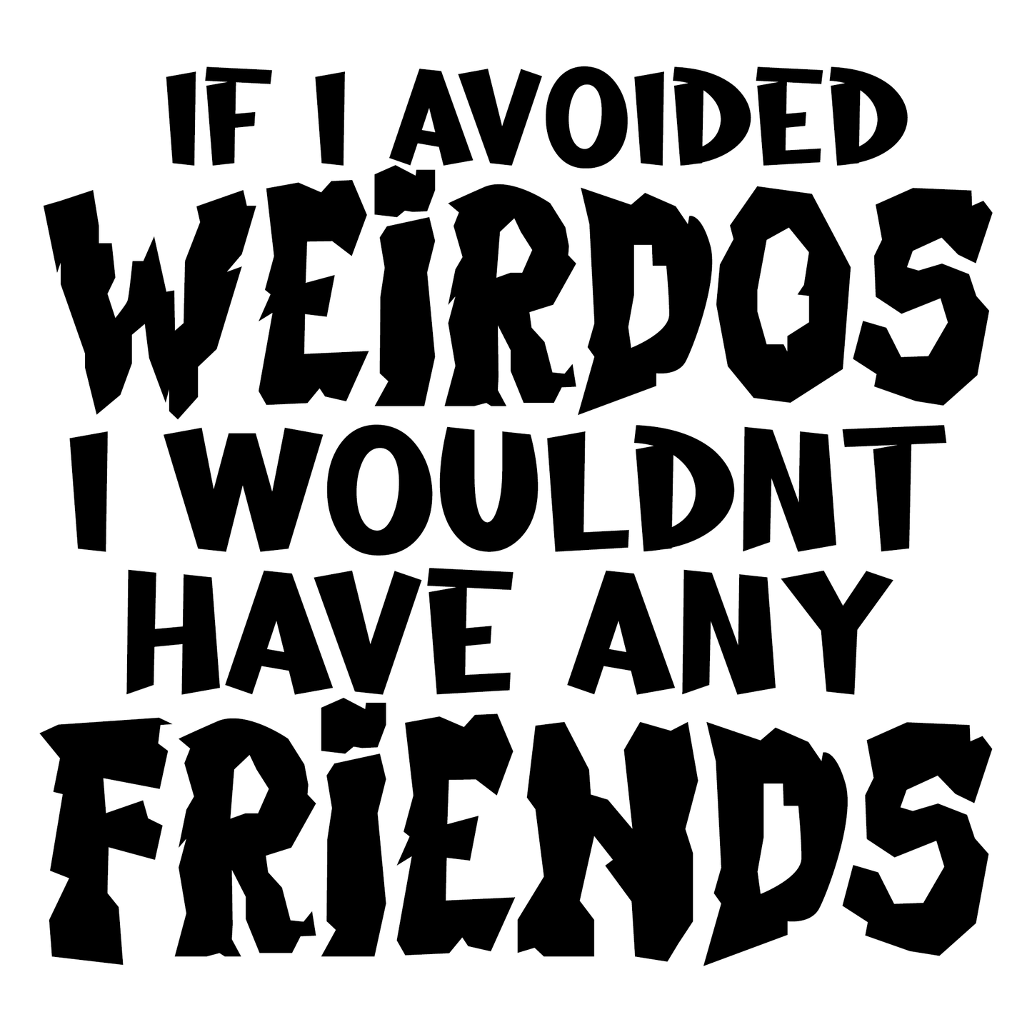 Avoid Weirdos Funny T shirt
