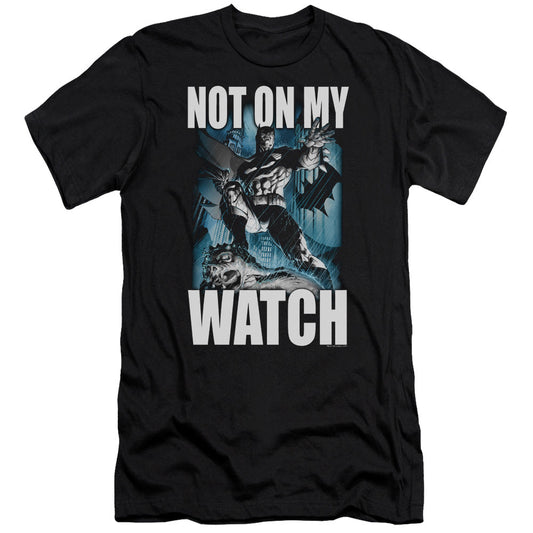 Batman Not On My Watch Premium Bella Canvas Slim Fit Mens T Shirt Black
