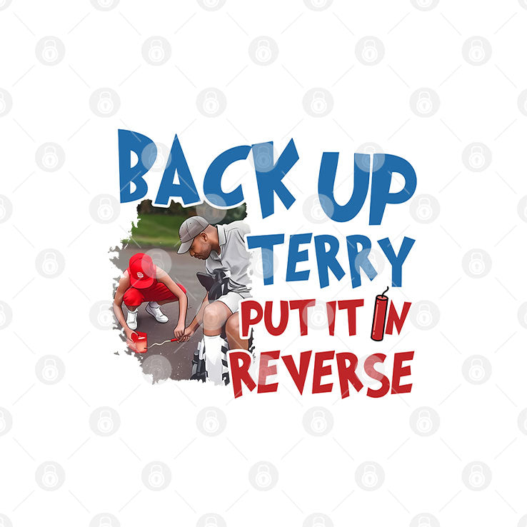 Back Up Terry Put It In Reverse Funny Patriotic USA T Shirt