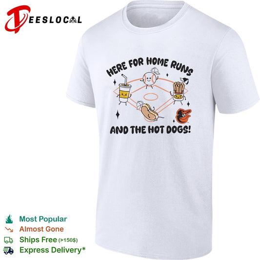 Baltimore Orioles Here for Home Runs and the Hot Dogs MLB Baseball Mascot shirt