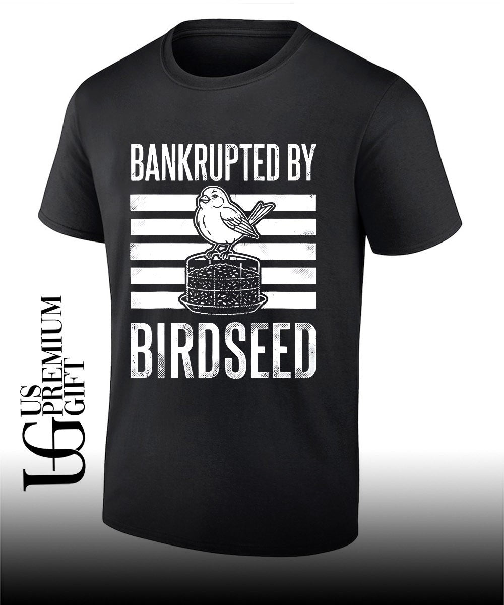 Bankrupted by Birdseed shirt