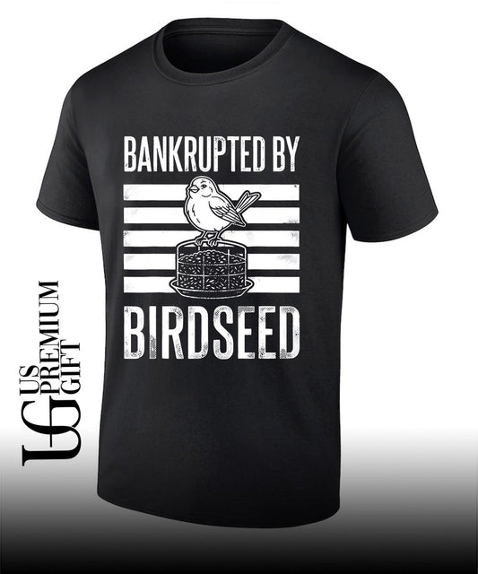 Bankrupted by Birdseed shirt