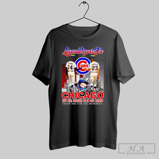 Banks And Sandberg Legends Never Die Chicago Cubs - clothing by TeeHivey.com