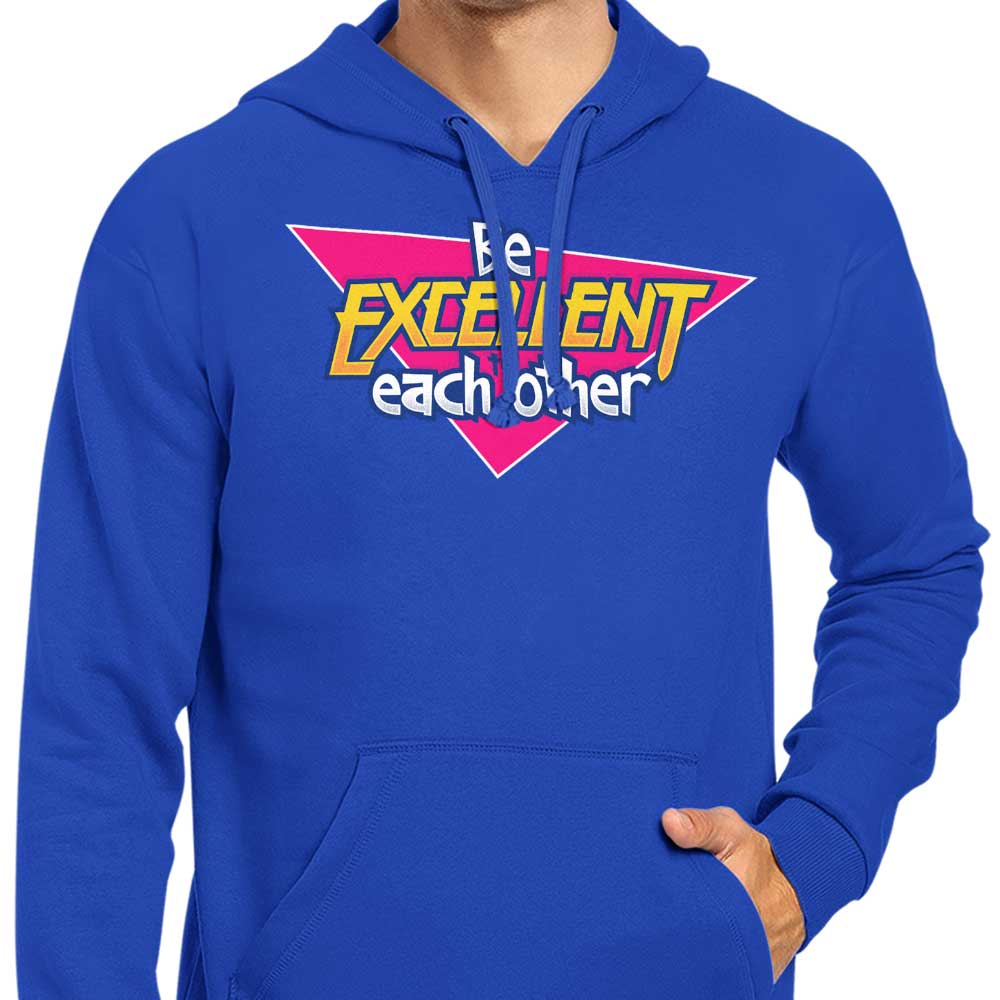 Be Excellent - Hoodie