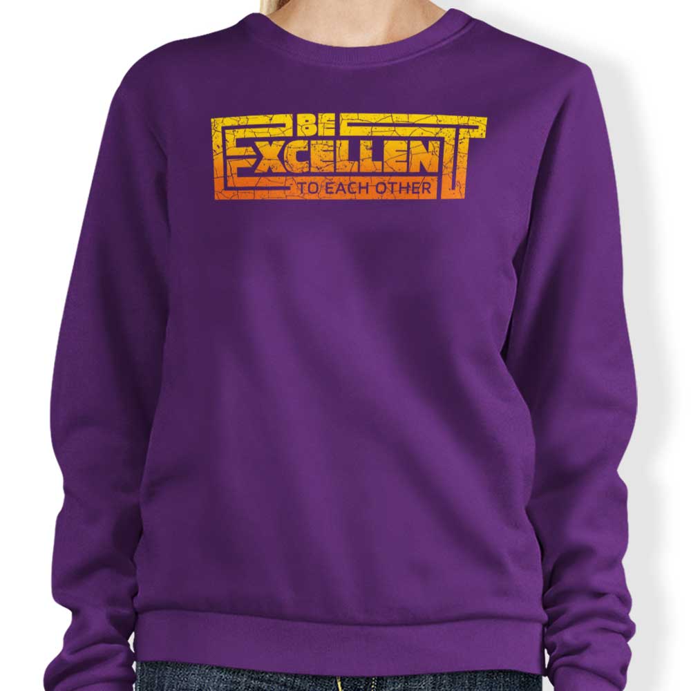 Be Excellent Typography - Sweatshirt