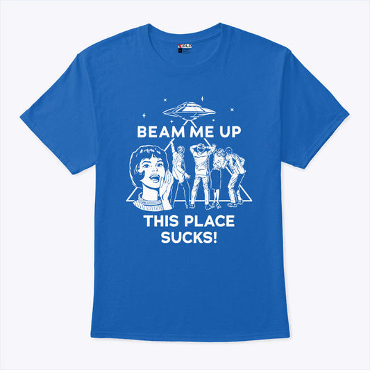 Beam Me Up This Place Sucks Robin Buckley Shirt