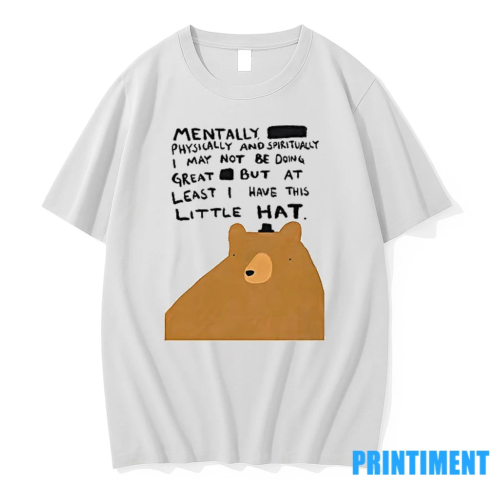 Bear Mentally Physically And Spiritually I May Not Be Doing Great But At Least - clothing by TeeHivey.com