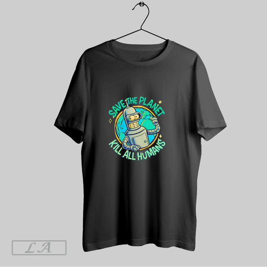 Bender Save The Planet Kill All Humans Futurama Cartoon Character - clothing by TeeHivey.com