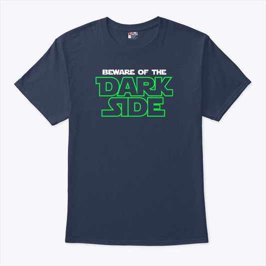 Beware Of The Dark Side T Shirt