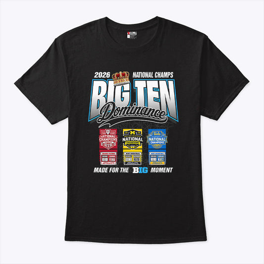 Big Ten Dominance National Champs 2026 T Shirt