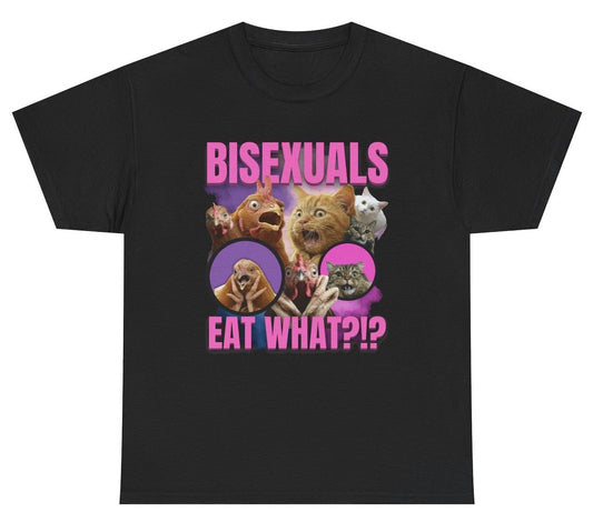 Bisexuals Eat What? Tee
