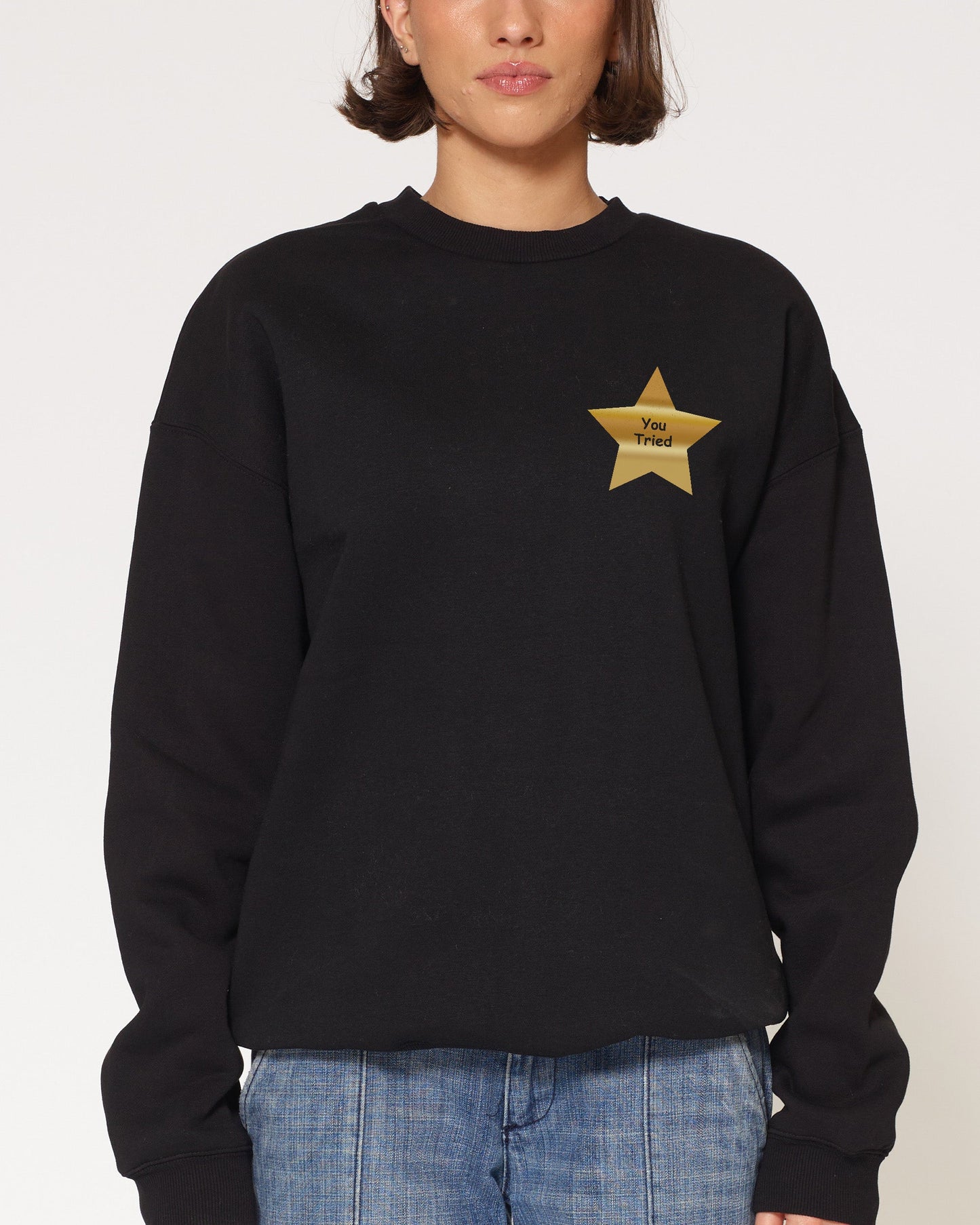 You Tried Sweatshirt