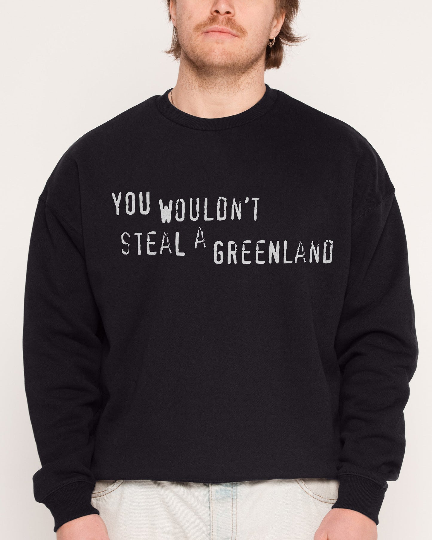 You Would’t Steal A Greenland Sweatshirt