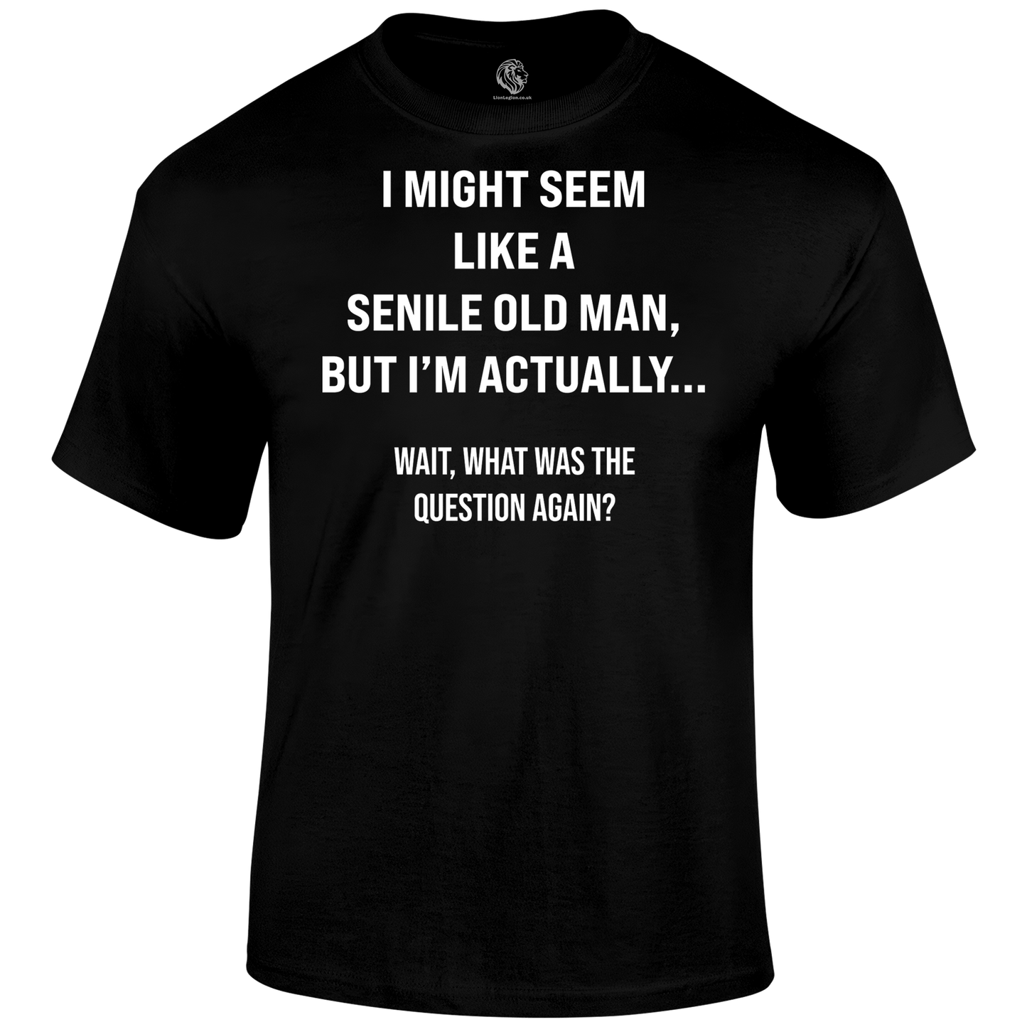 Senile Funny T Shirt