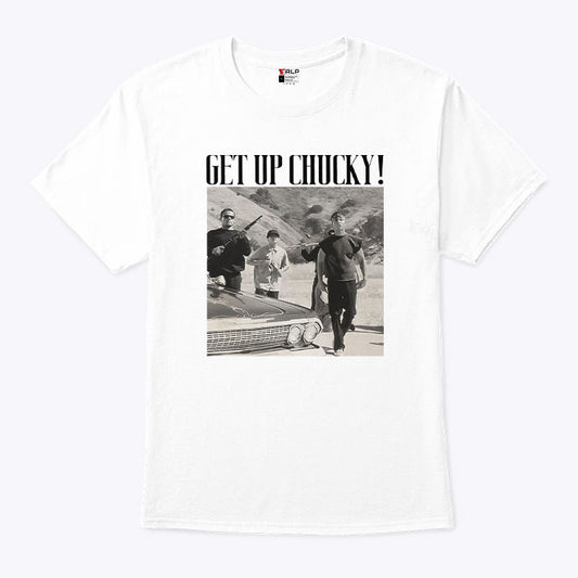 Blood In Blood Out Movie Get Up Chucky T Shirt