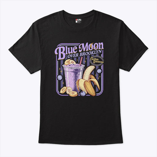 Blue Moon Over Brooklyn Extra Banana T Shirt