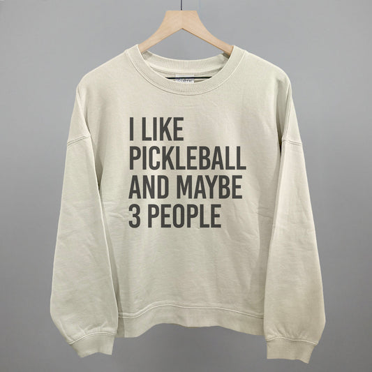 I Like Pickleball And Maybe 3 People