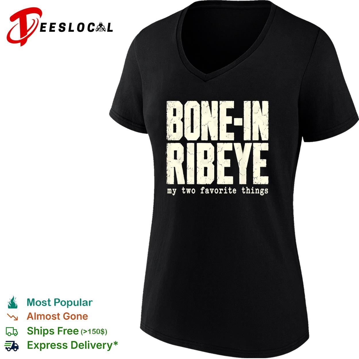 Bone-in ribeye my two favorite things text shirt