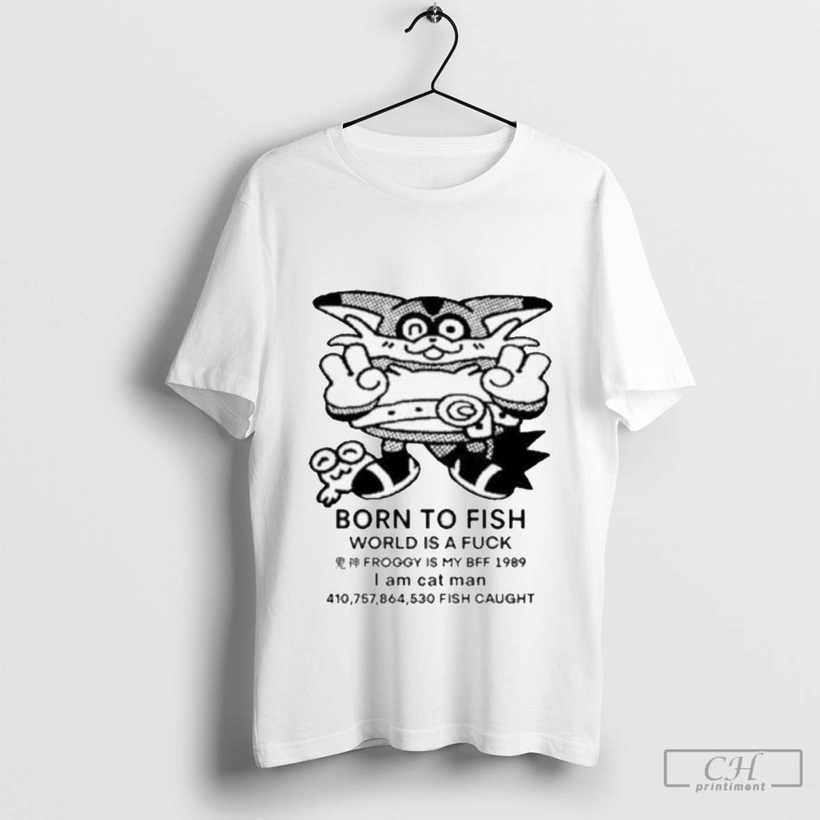 Born To Fish World Is A Fuck Froggy Is My Bff 1989 I Am Cat Man Fish Caught - clothing by TeeHivey.com