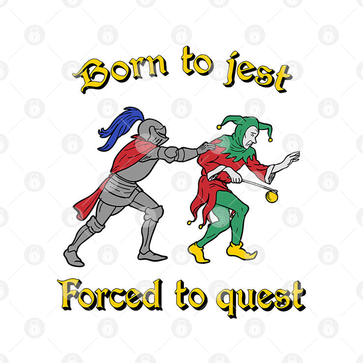 Born To Jest Forced To Quest T Shirt