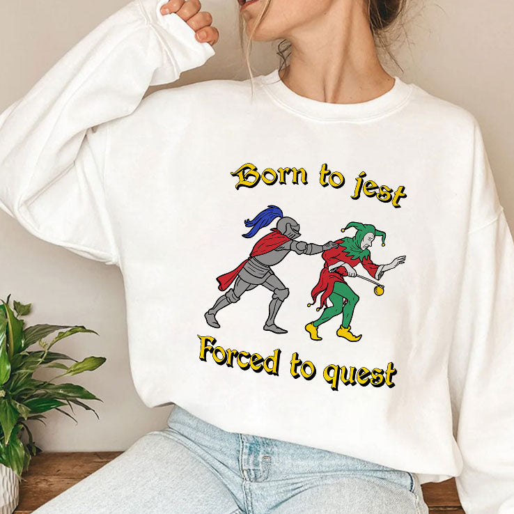 Born To Jest Forced To Quest T Shirt