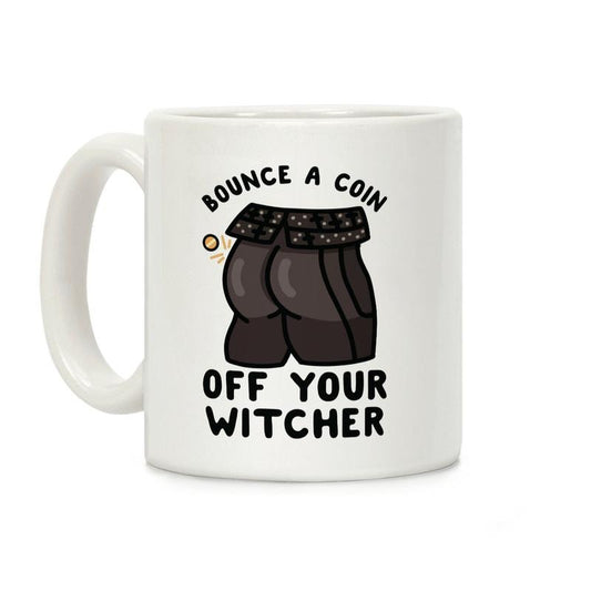 Bounce A Coin Off Your Witcher Coffee Mug, Graphic Tees, Funny Coffee Mug Gift