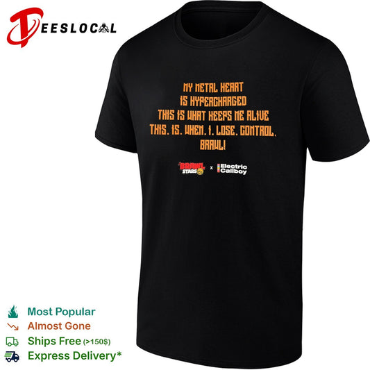 Brawl Stars x Electric Callboy My Metal Heart Is Hypercharged This Is When I Lose Control shirt