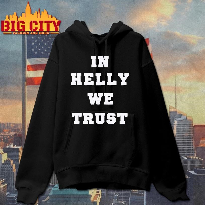 Brock Faber In Helly We Trust Shirt