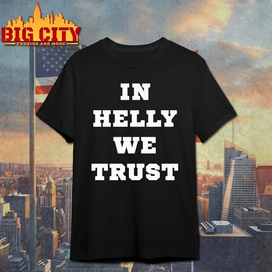 Brock Faber In Helly We Trust t-shirt