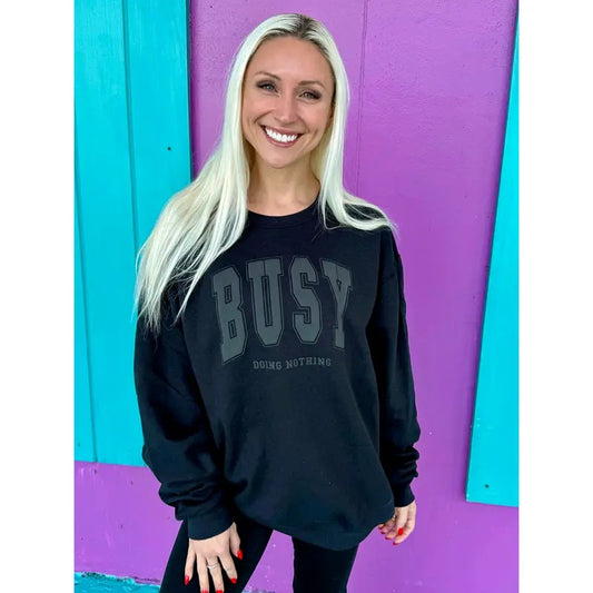 Busy Doing Nothing Black Sweatshirt