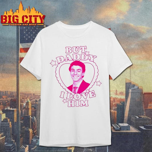 But Daddy I Love Him Luigi Mangione Shirt