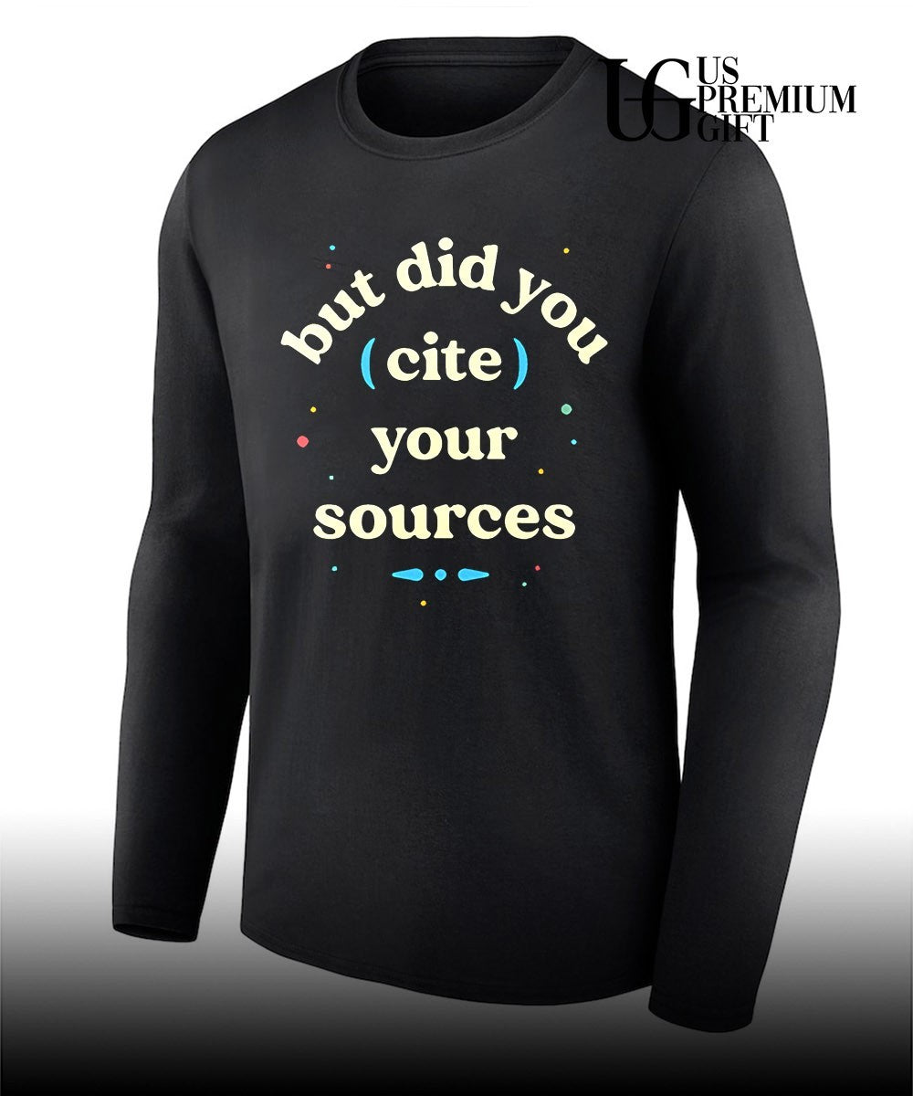 But did you cite your sources shirt