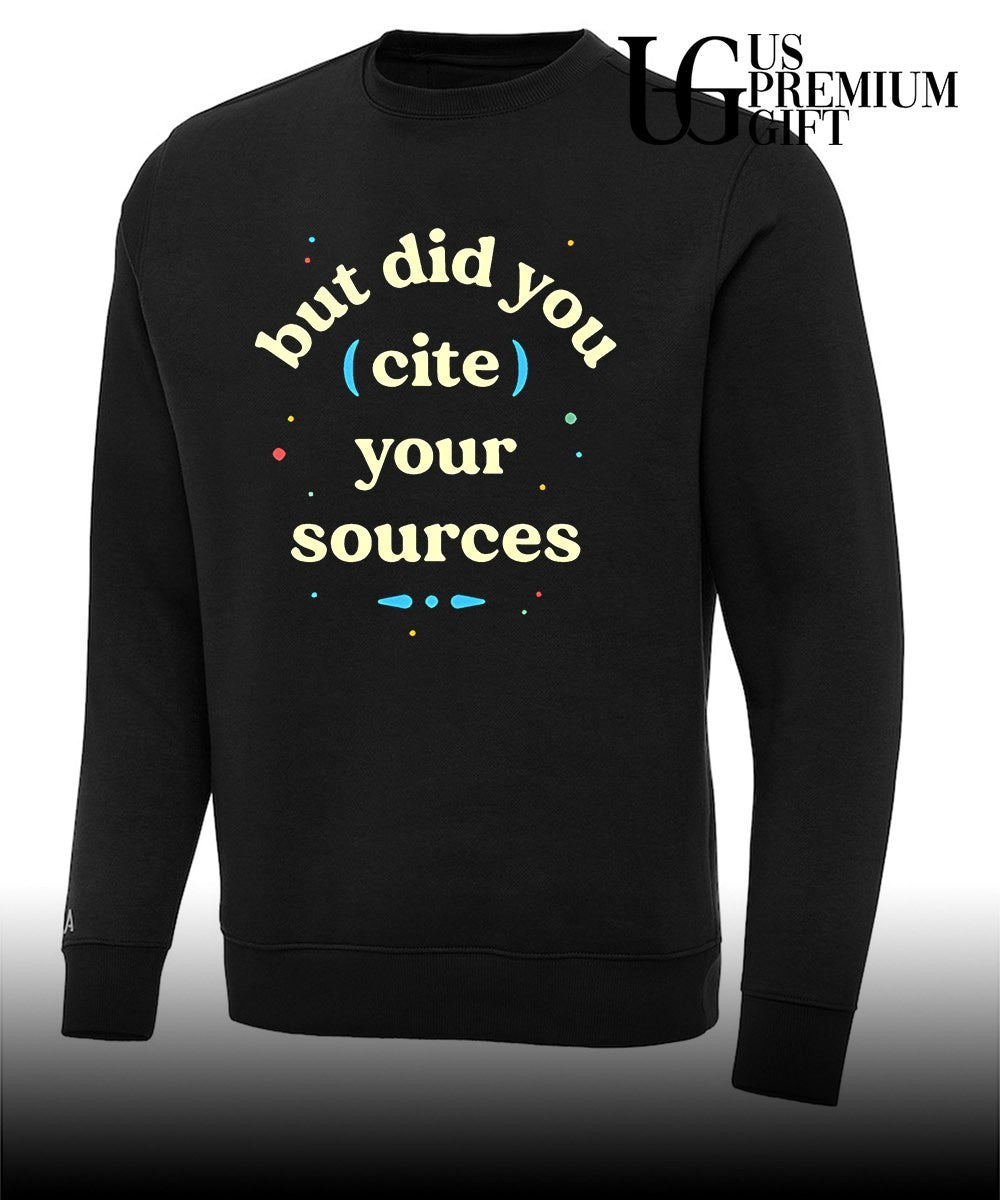 But did you cite your sources shirt