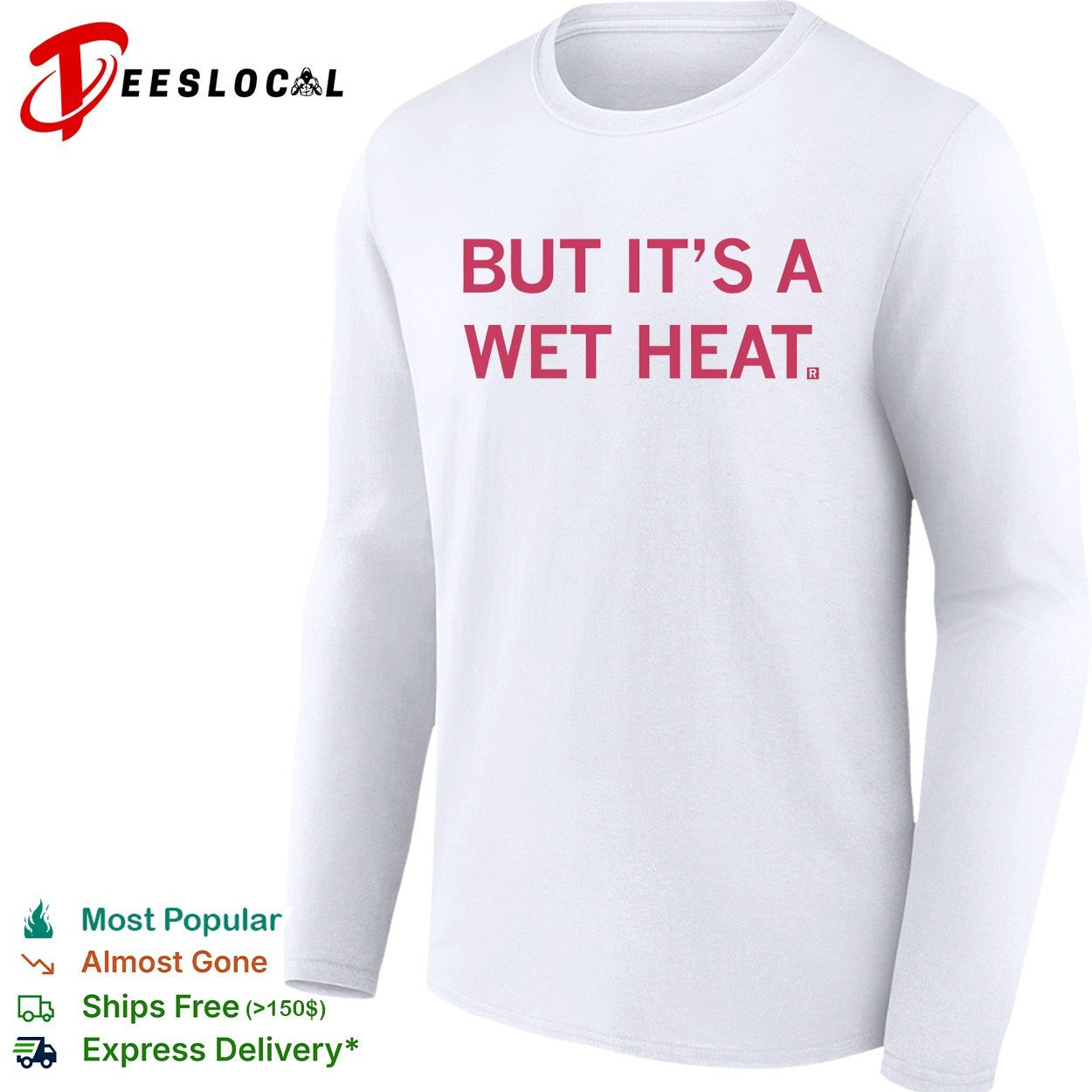 But it’s a wet heat shirt