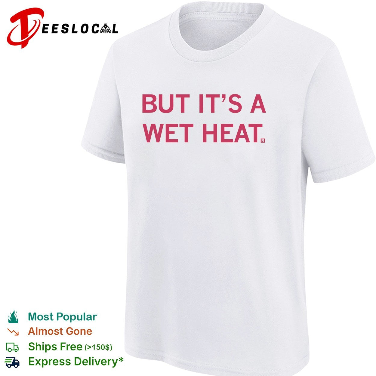 But it’s a wet heat shirt