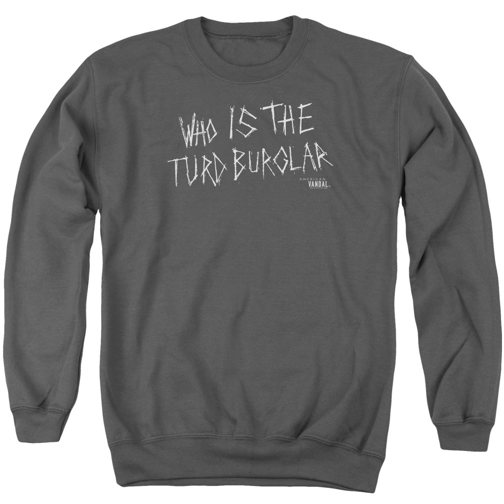American Vandal Turd Burglar Mens Crewneck Sweatshirt Charcoal