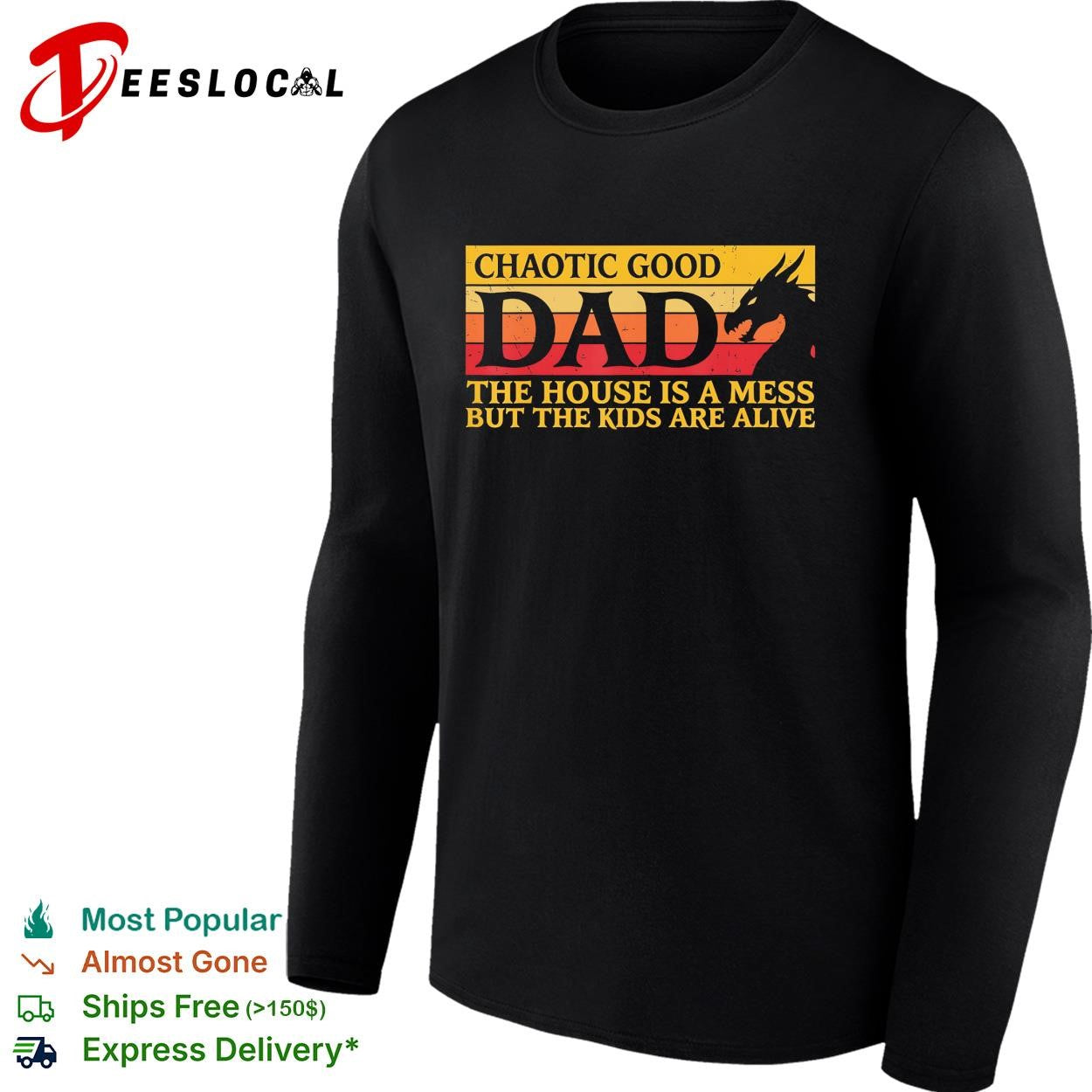 Chaotic good dad the house is a mess but the kids are alive dragon silhouette funny shirt