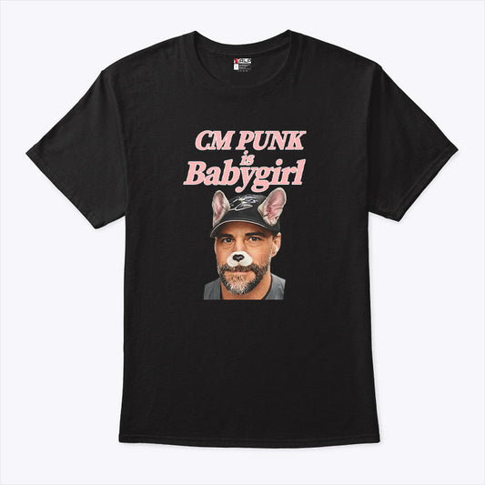 CM Punk Is Baby Girl T Shirt