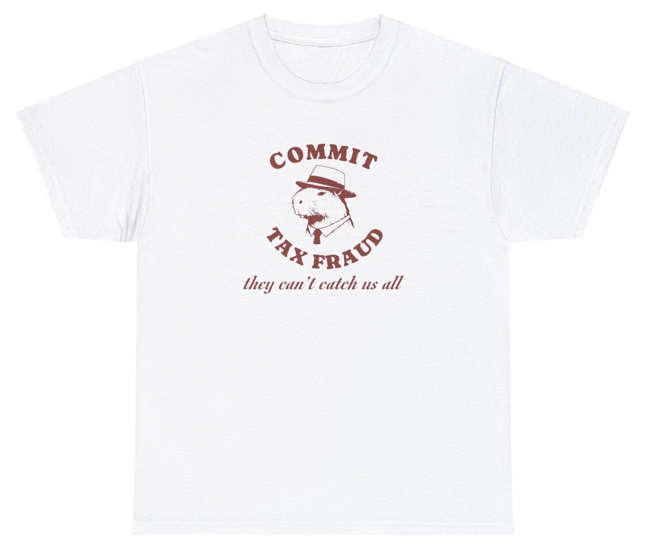 AAA Commit Tax Fraud T Shirt