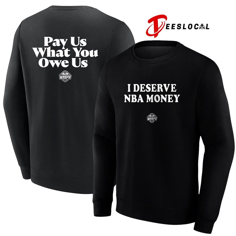 Caitlin Clark I deserve NBA money pay us what you owe us shirt
