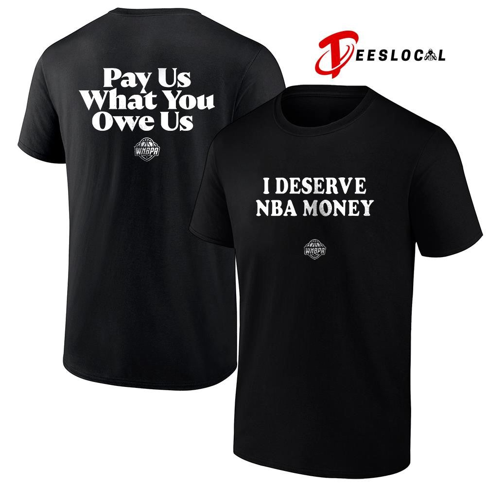 Caitlin Clark I deserve NBA money pay us what you owe us shirt