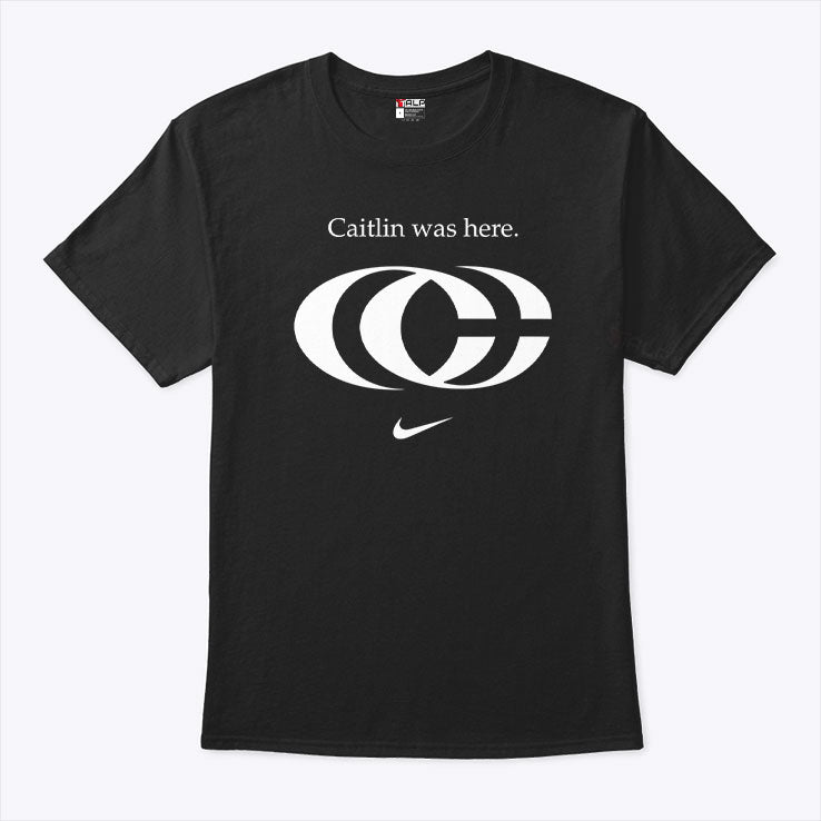 Caitlin Was Here T Shirt