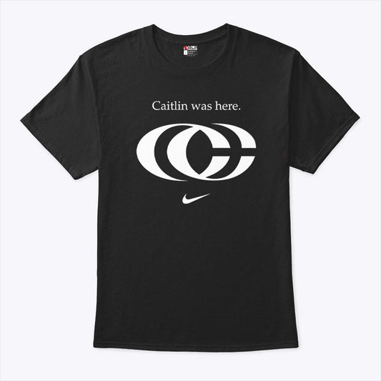 Caitlin Was Here T Shirt