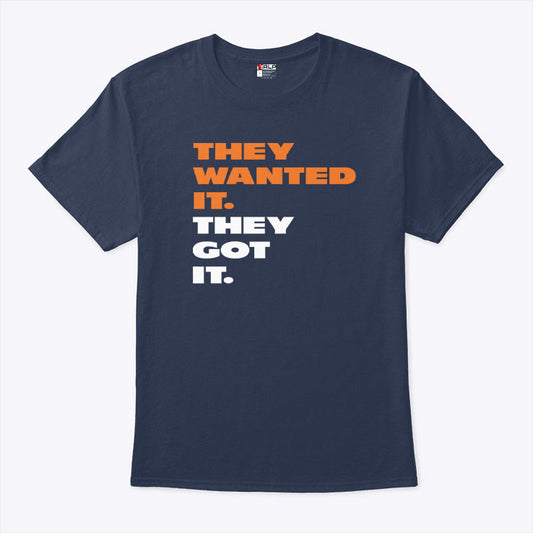 Caleb Williams They Wanted It They Got It T Shirt